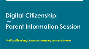 Digital Citizenship Parent Presentation 4/7/21 